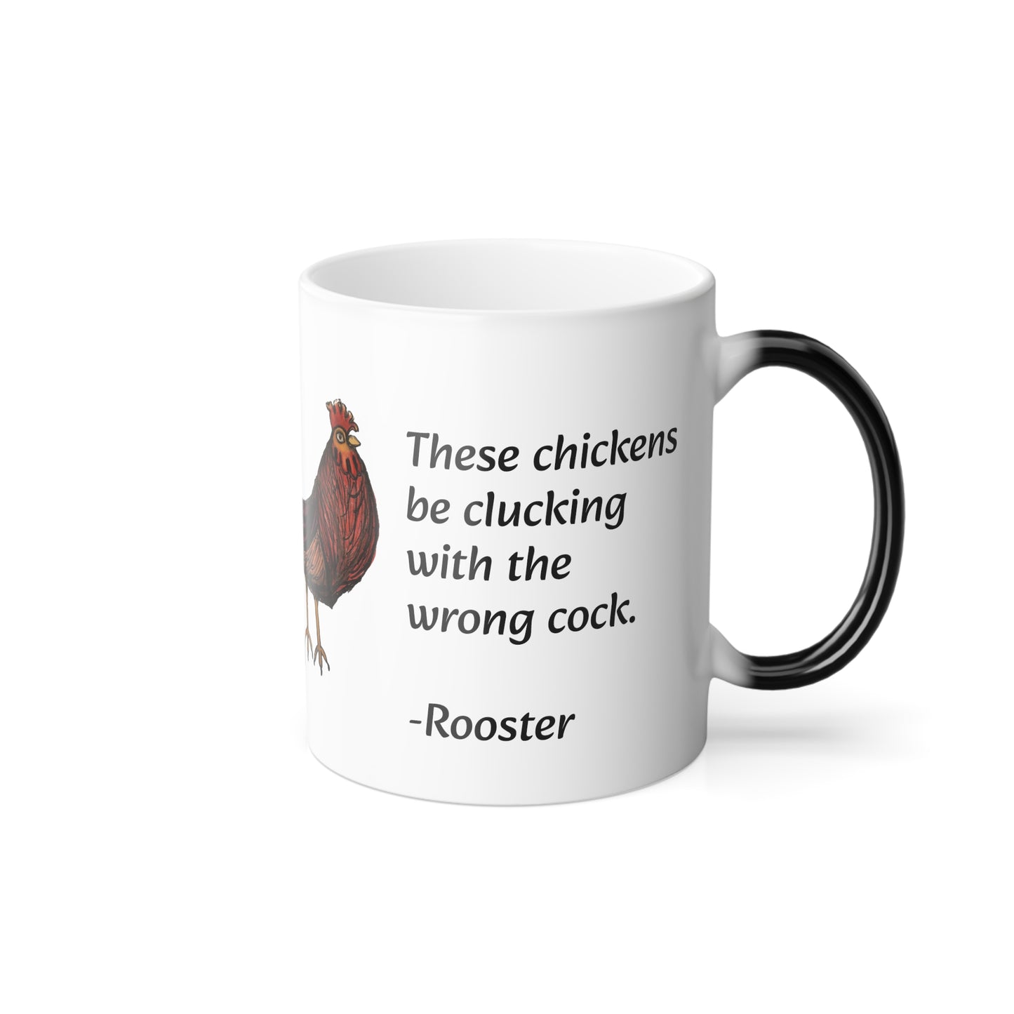 Signed Rooster™ Color Morphing Mug 11oz Clucking Quotes These chickens
