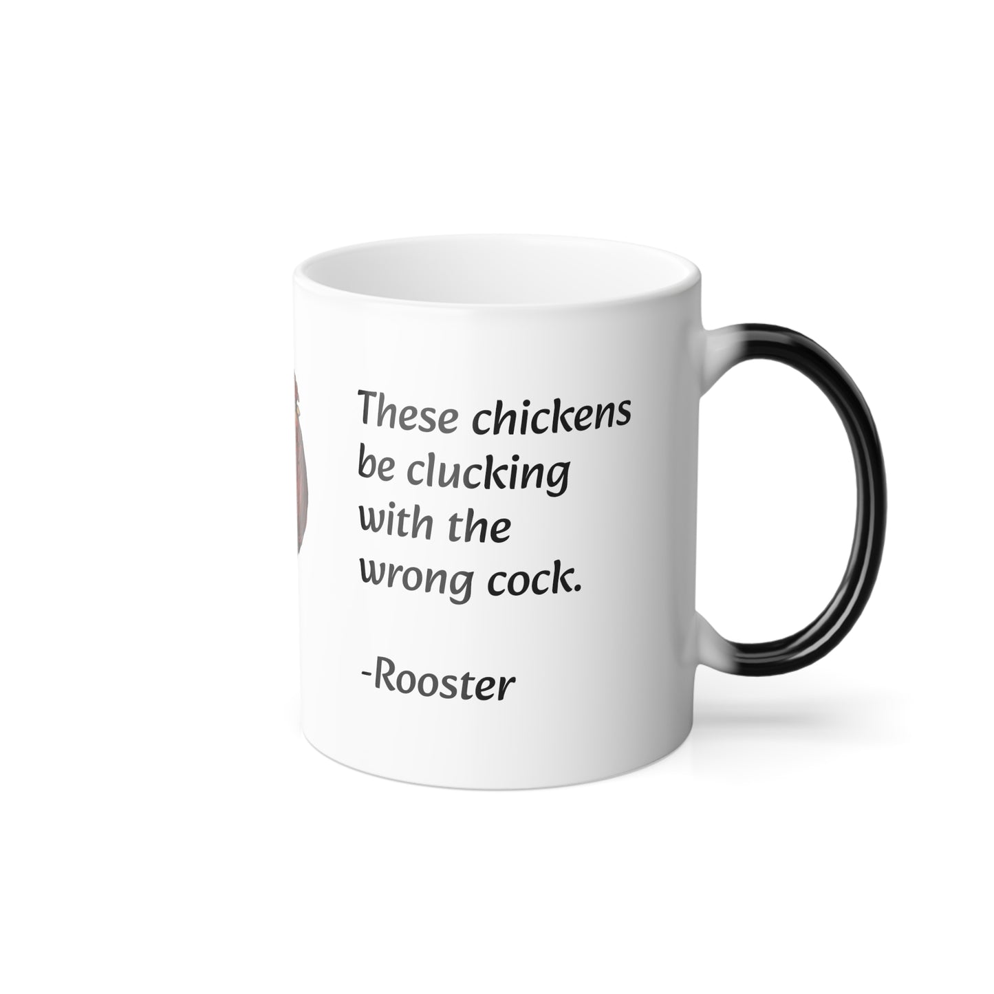 Signed Rooster™ Color Morphing Mug, 11oz Rooster's Clucking Quotes
